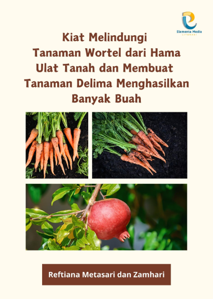 Kiat Melindungi Tanaman Wortel dari Hama Ulat dan Membuat Tanaman Delima Menghasilkan Banyak Buah